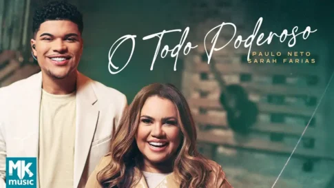 Paulo Neto e Sarah Farias - O Todo Poderoso