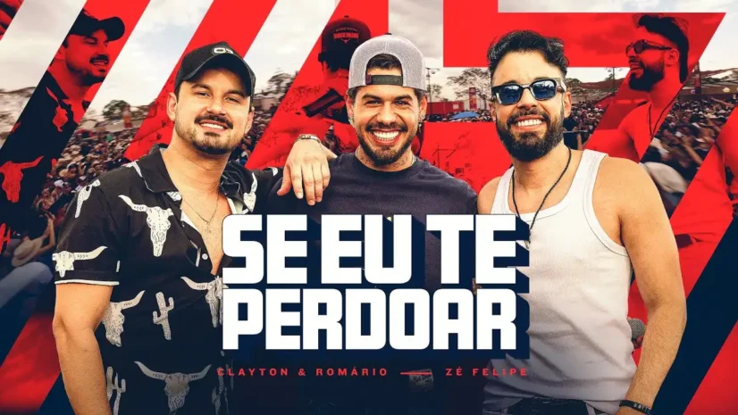 Clayton e Romário e Zé Felipe - Se Eu Te Perdoar