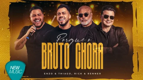 Enzo e Thiago, Rick e Renner - Porque o Bruto Chora