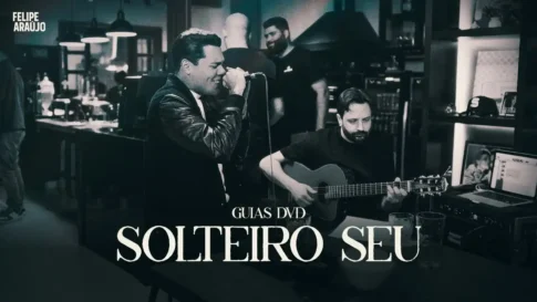 Felipe Araújo - Solteiro Seu
