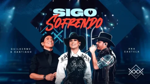 Guilherme e Santiago e Ana Castela - Sigo Sofrendo