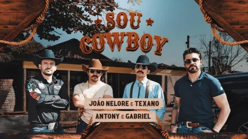 João Nelore e Texano, Antony e Gabriel - Sou Cowboy