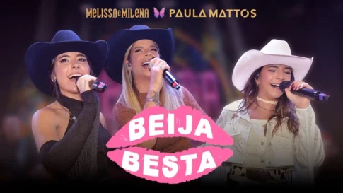 Melissa e Milena e Paula Mattos - Beija Besta
