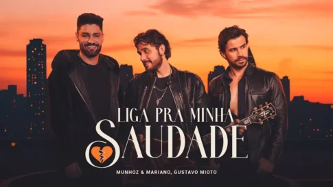 Munhoz e Mariano e Gustavo Mioto - Liga Pra Minha Saudade