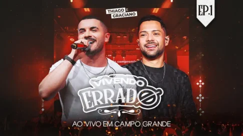 Thiago e Graciano - Vivendo Errado