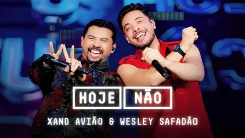 Xand Avião e Wesley Safadão - Hoje Não