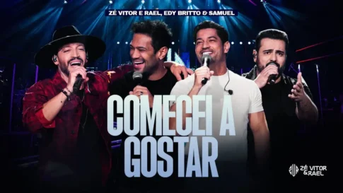 Zé Vitor e Rael, Edy Britto e Samuel - Comecei a Gostar