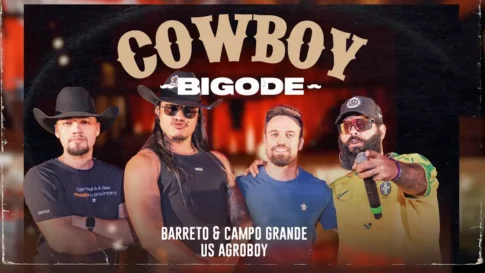 Barreto e Campo Grande e Us Agroboy - Cowboy Bigode