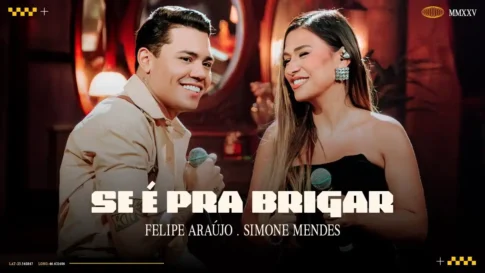Felipe Araújo e Simone Mendes - Se É Pra Brigar