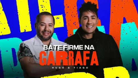 Hugo e Tiago - Bate Firme na Garrafa