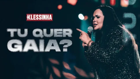 Klessinha - Tu Quer Gaia