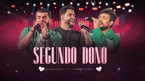 Lucas Costa, Ícaro e Gilmar - Segundo Dono