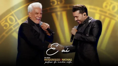 Matogrosso e Mathias - E Aí