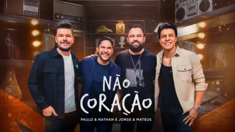 Paulo e Nathan, Jorge e Mateus - Não Coração