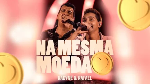 Racyne e Rafael - Na Mesma Moeda