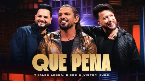 Thales Lessa e Diego e Victor Hugo - Que Pena