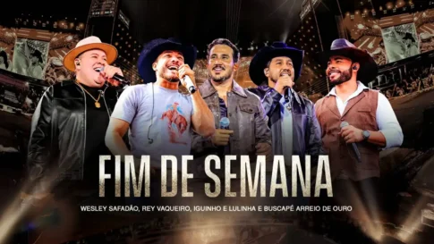 Wesley Safadão, Rey Vaqueiro, Iguinho e Lulinha - Fim de Semana