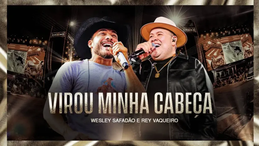 Wesley Safadão e Rey Vaqueiro - Virou Minha Cabeça