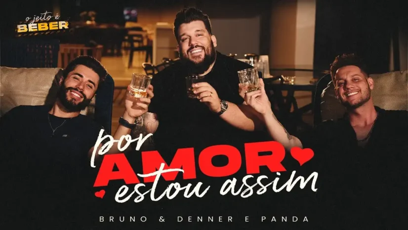 Bruno e Denner e Panda - Por Amor Estou Assim
