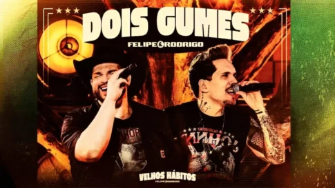 Felipe e Rodrigo - Dois Gumes