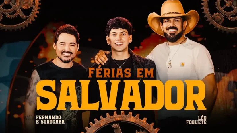 Fernando e Sorocaba e Léo Foguete - Férias Em Salvador