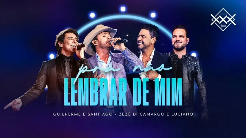 Guilherme e Santiago, Zezé Di Camargo e Luciano - Pra Não Lembrar De Mim