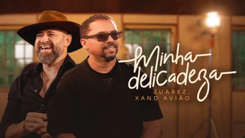 Juarez e Xand Avião - Minha Delicadeza