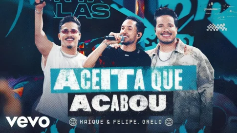 Kaique e Felipe e Grelo - Aceita Que Acabou