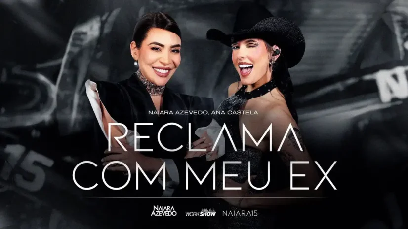 Naiara Azevedo e Ana Castela - Reclama Com Meu Ex