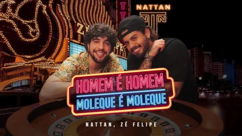 Nattan e Zé Felipe - Homem É Homem, Moleque É Moleque