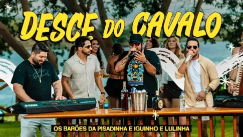 Desce do Cavalo - Os Barões da Pisadinha e Iguinho e Lulinha Os Barões da Pisadinha e Iguinho e Lulinha - Desce do Cavalo