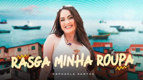 Rasga Minha Roupa - Raphaela Santos Raphaela Santos - Rasga Minha Roupa