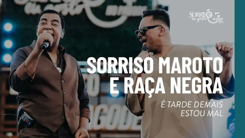 Sorriso Maroto e Raça Negra - É Tarde Demais - Estou Mal