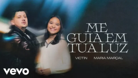 Victin e Maria Marçal - Me Guia Em Tua Luz