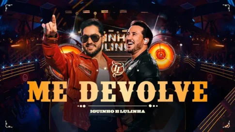 Me Devolve - Iguinho e Lulinha Iguinho e Lulinha - Me Devolve