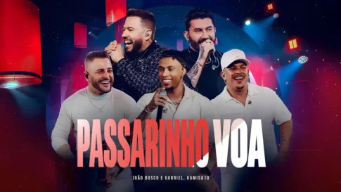 Passarinho Voa - João Bosco e Gabriel e Kamisa 10 João Bosco e Gabriel e Kamisa 10 - Passarinho Voa