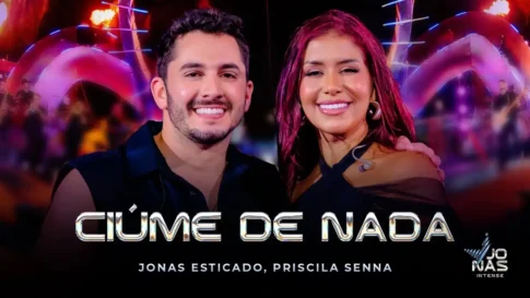 Ciúme de Nada - Jonas Esticado e Priscila Senna Jonas Esticado e Priscila Senna - Ciúme de Nada