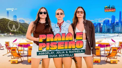 Praia e Piseiro - Júlia e Rafaela e Duda Bertelli Júlia e Rafaela e Duda Bertelli - Praia e Piseiro