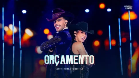 Orçamento - Luan Pereira e Ana Castela Luan Pereira e Ana Castela - Orçamento