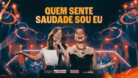Quem Sente Saudade Sou Eu - Maiara e Maraisa Maiara e Maraisa - Quem Sente Saudade Sou Eu