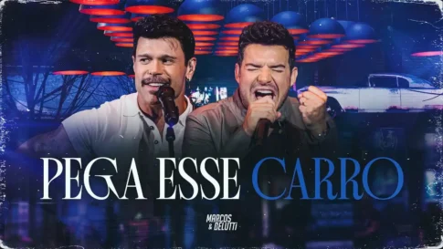 Pega Esse Carro - Marcos e Belutti Marcos e Belutti - Pega Esse Carro