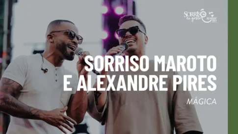 Mágica - Sorriso Maroto e Alexandre Pires Sorriso Maroto e Alexandre Pires - Mágica