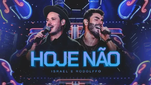 Hoje Não - Israel e Rodolffo Israel e Rodolffo - Hoje Não