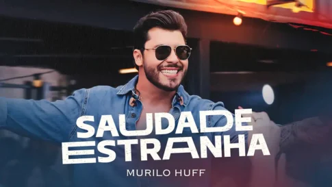 Saudade Estranha - Murilo Huff Murilo Huff - Saudade Estranha