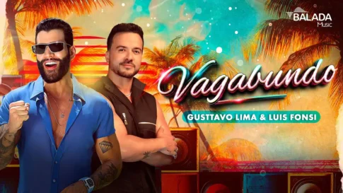 Gusttavo Lima e Luis Fonsi - Vagabundo